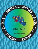 Anitails Volume Three: Learn about the Mandarinfish, Raccoon Dog, Patagonian Mara, Fox Squirrel, Dolphinfish, Bananaquit, Long-Nosed Leopard Lizard, Hamerkop, Red-Bellied Woodpecker, and Yellow Mud Tu 1539028666 Book Cover
