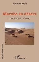 Marche au désert: Les échos du silence (Rue Des Écoles) (French Edition) 2343205566 Book Cover