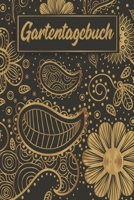 Gartentagebuch: Gartenplaner Notizbuch Pflanzkalender Jahresplaner und Journal Eintragbuch für den Garten. Für Hobbygärtner, Gartenfreunde und ... : Floral Blumen Schwarz Gold (German Edition) B083XVDJLN Book Cover