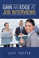Gain an Edge at Job Interviews 1499012764 Book Cover