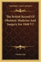 The British Record Of Obstetric Medicine And Surgery For 1848 V2 1163311901 Book Cover