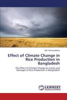 Effect of Climate Change in Rice Production in Bangladesh: The Effect of Climate Change on Losses and Damages of Rice Production in Bangladesh 3659378356 Book Cover