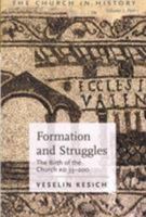 Formation And Struggles: The Church Ad 33-450: the Birth of the Church Ad 33-200 0881413194 Book Cover