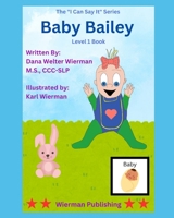 Baby Bailey: Level 1 Adaptive Series: Early Language Learning to Say the B Sound! (I Can Say It!) B0FG8GNMP1 Book Cover