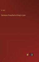 Sermons Preached at King's Lynn 3368835319 Book Cover