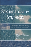 Sexual Identity Synthesis: Attributions, Meaning-Making, and the Search for Congruence 0761829849 Book Cover