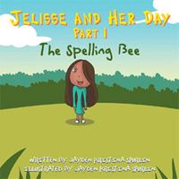 Jelisse and Her Day: The Spelling Bee 1984513869 Book Cover