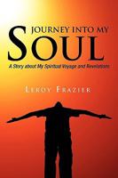 Journey Into My Soul 1450025366 Book Cover