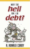 Why the Hell Am I in Debt? 159755040X Book Cover