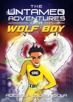The Untamed adventures of a Wolf Boy 1802274480 Book Cover