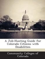A Job-Hunting Guide for Colorado Citizens with Disabilities 1296051137 Book Cover