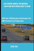 2020 DRIVERS MANUAL FOR MICHIGAN -EVERYTHING NEW DRIVERS NEED TO KNOW: With Over 300 Questions and Answers for DMV Practical Test Preparation. B084YYS12T Book Cover