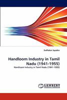 Handloom Industry in Tamil Nadu (1941-1955) 3843390398 Book Cover