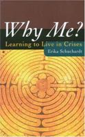 Warum Gerade Ich ...?: Leben Lernen in Krisen - Leiden Und Glaube / Fazit Aus 2000 Lebensgeschichten Eines Jahrhunderts: Der Komplementar-Spiralweg Krisenverarbeitung 0806623098 Book Cover