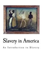 Slavery in America 1536804460 Book Cover