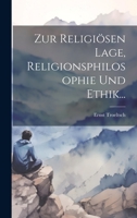 Zur Religi�sen Lage, Religionsphilosophie Und Ethik... 102240170X Book Cover