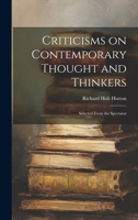 Criticisms on Contemporary Thought and Thinkers; Selected From the Spectator 1022038192 Book Cover