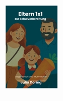 Eltern 1x1 zur Schulvorbereitung: Begleitbuch und Mutmacher 3819293272 Book Cover