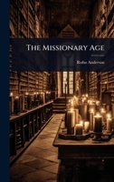 The Missionary Age 1024866238 Book Cover