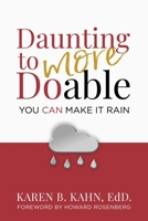 Daunting to More DOable: You CAN Make it Rain 0986110051 Book Cover