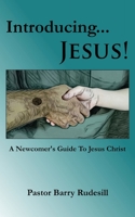 Introducing...Jesus!: A Newcomer's Guide To Jesus Christ! B0BPW1CJJT Book Cover