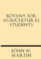 Botany for agricultural students 1628452404 Book Cover