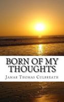 Born of my Thoughts 1491269138 Book Cover