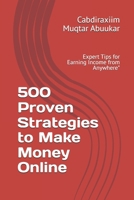 500 Proven Strategies to Make Money Online: Expert Tips for Earning Income from Anywhere" B0DX3FDXQ9 Book Cover