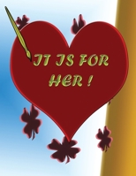 It is for her !: The best gift for your loved ones & friends B084DGPWDP Book Cover