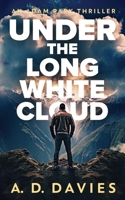 Under The Long White Cloud: An Adam Park Thriller 1629554170 Book Cover