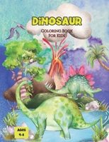Dinosaur Coloring Book For Kids Ages 4-8: With Fun Dino Facts, Creative, Cute, and Fun Dinosaur Coloring Book for Kids, Toddlers A Children's Activity Coloring Book That ... Gift for Boys, Girls, & Ki B09T32C62T Book Cover