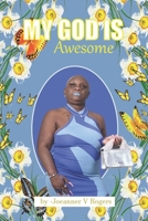 My God Is Awesome: The Greatest Thought U Will Ever Think B0H11JJTYP Book Cover