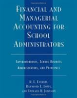 Financial and Managerial Accounting for School Administrators: Superintendents, School Business Administrators and Principals 157886027X Book Cover