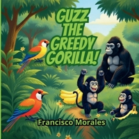 Guzz the greedy gorilla 6072955126 Book Cover