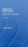 Children as Philosophers: Learning Through Enquiry and Dialogue in the Primary Classroom 0750709464 Book Cover