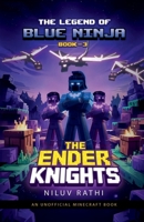 The Legend of Blue Ninja - The Ender Knights: An Unofficial Minecraft Book B0FCXTDBBZ Book Cover