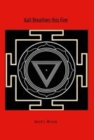 Kali breathes this fire: poems for goddess 1447815408 Book Cover