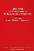 The Role of Competition in Economic Transition 1349228354 Book Cover