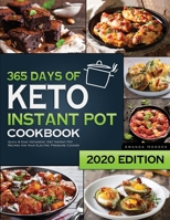 Keto Instant Pot Cookbook: 365 Days of Quick and Easy Ketogenic Diet Instant Pot Recipes for Your Electric Pressure Cooker 0645082406 Book Cover