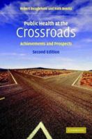 Public Health at the Crossroads: Achievements and Prospects 0521832918 Book Cover