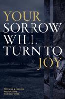 Your Sorrow Will Turn to Joy 1530381800 Book Cover