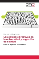 Los equipos directivos en la universidad y la gestión de calidad: El rol de la gestión universitaria 3659052892 Book Cover