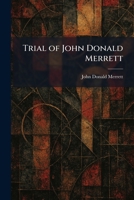 Trial of John Donald Merrett 1026055814 Book Cover