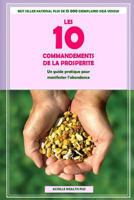 Les 10 Commandements de la Prosprit: Un Guide Pratique Pour Manifester l'Abondance 1522988912 Book Cover