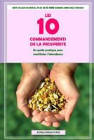 Les 10 Commandements de la Prosp�rit�: Un Guide Pratique Pour Manifester l'Abondance 1522988912 Book Cover