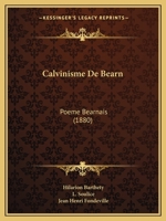 Calvinisme De Bearn: Poeme Bearnais (1880) 1385924772 Book Cover