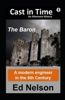 Cast in Time: Book 1: Baron 1953395716 Book Cover