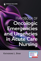 Handbook of Oncologic Emergencies and Urgencies in Acute Care Nursing 0826144853 Book Cover