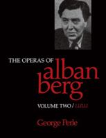 Operas of Alban Berg: Volume Two/Lulu 0520066162 Book Cover