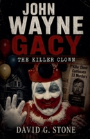 John Wayne Gacy: The Killer Clown B0H6PKHHX3 Book Cover